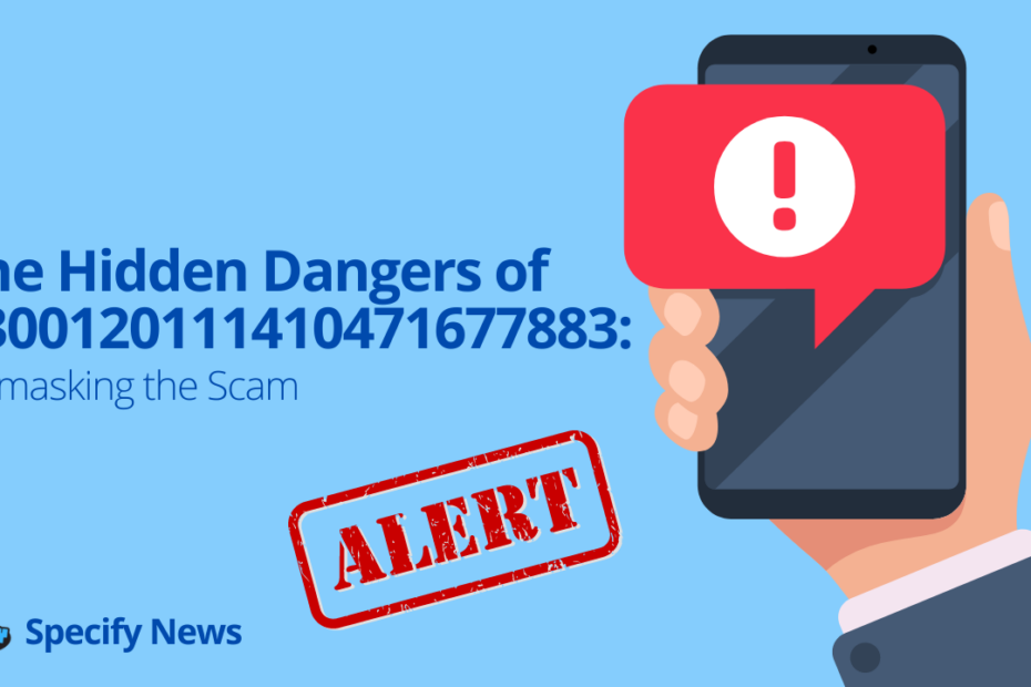 The Hidden Dangers of 9300120111410471677883: Unmasking the Scam